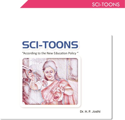 SCI-TOONS: A Creative Handbook For Simplified Science Learning According To The New Education Policy(Paperback, Dr. Hemali P. Joshi)