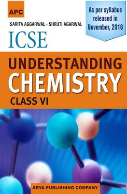 Icse Understanding Chemistry Class 6(Paperback, SARITA AGGARWAL/SHRUTI AGARWAL)