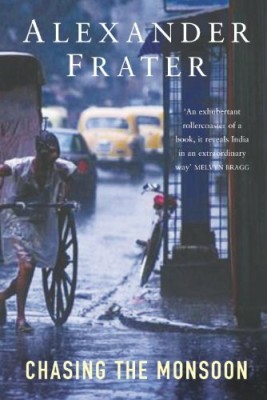 Chasing The Monsoon(Paperback, Alexander Frater)