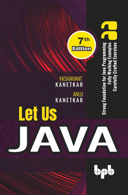 Let Us Java: Strong Foundation For Java Programming(Paperback, Yashavant Kanetkar, Aditya Kanetkar)