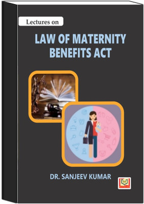 Law Of Maternity Benefits Act 1ST Edition 2025(Paperback, DR. SANJEEV KUMAR)