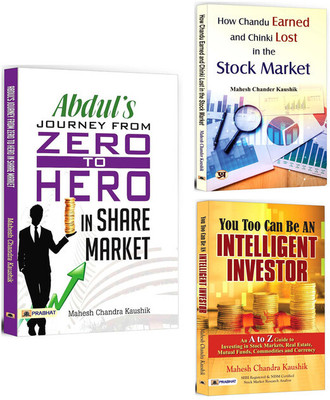 Abdul Journey From Zero To Hero In The Share Market + How Chandu Earned And Chinki Lost In The Stock Market + You Too Can Be An Intelligent… | Smart Investment | Stock Market | Share Market | Profit Guide | Retail Investment (Set Of 3 Books In English)(Softcover, Mahesh Chandra Kaushik)