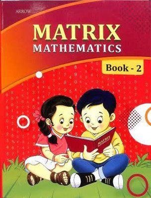 Arrow MATRIX MATHEMATICS Book - 2(Paperback, Mrs. Maya Sukumaran, Mrs. Alka Bakshi)