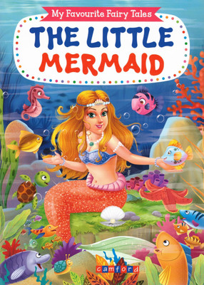 The Little Mermaid | My Favourite Fairy Tales | Illustrated Children’s Story Book | Camford Publications(Paperback, Generic)