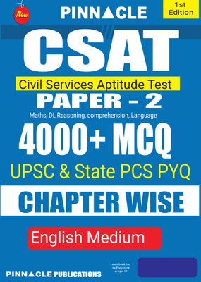 CSAT (Civil Services Aptitude Test) Paper-2 4000 + MCQ Chapter-Wise L English Medium(Paperback, Pinnacle Publications) CSAT (Civil Services Aptitude Test) Paper-2 4000 + MCQ Chapter-Wise L English Medium(Paperback, Pinnacle Publications)