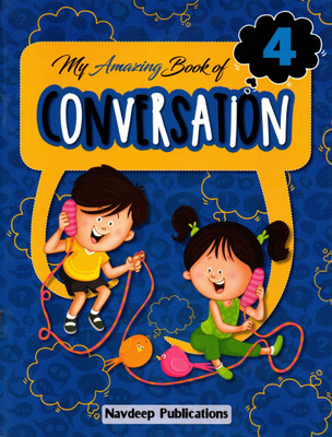 My Amazing Book Of Conversation Class - 4(Paperback, SHASHI GUPTA)