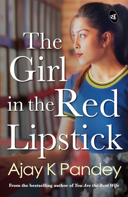 The Girl In The Red Lipstick(Paperback, Ajay K Pandey)