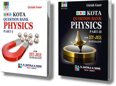 GRB Kota Question Bank PHYSICS (Part 1+ Part 2) For JEE (Main & Advanced) & All Other Engineering Entrance Examinations(Paperback, Girish Gaur)