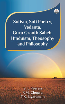 Sufism, Sufi Poetry, Vedanta, Guru Granth Saheb, Hinduism, Theosophy And Philosophy(Paperback, Peeran Sufism)