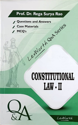 CONSTITUTIONAL LAW - II (Questions And Answers, Case Materials And MCQ's)(Paperback, Prof. Dr. Rega Surya Rao)