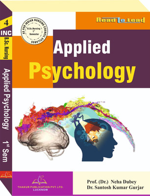 Applied Psychology Book For B.sc Nursing- 1st semester According To Inc Syllabus(Paperback, Dr. Prof. Neha Dubey, Dr. Santosh Kumar Gurjar)