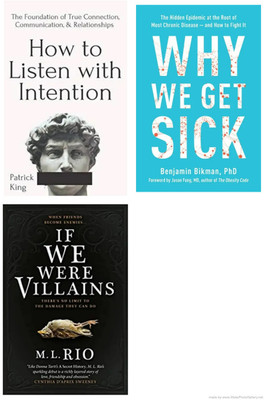 How To Listen With Intention, If We Were Villains, Why We Get Sick(Paperback)(Paperback, Multi)