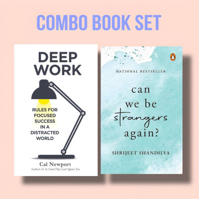 Deep Work + Can We Be Strangers Again | Focus & Feelings Dual Edition(Paperback, Cal Newport, Shrijeet Shandilya) Deep Work + Can We Be Strangers Again | Focus & Feelings Dual Edition(Paperback, Cal Newport, Shrijeet Shandilya)