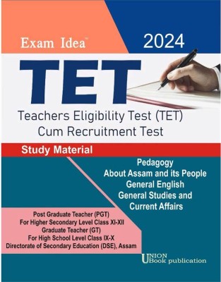 Exam Idea | TET For PGT, GT, And For DSE, Assam | Teachers Eligibilty Test [TET] Cum Recruitment Test For Post Graduate Teacher [PGT], Graduate Teacher [GT], And For Directorate Of Secondary Education [DSE] Assam | Includes Pedagogy, About Assam And It's People, General English, General Studies And 