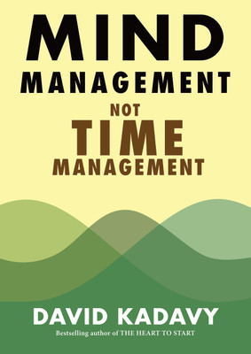 Mind Management, Not Time Management(Paperback, David Kadavy)