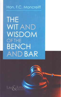 Law & Justice, The Wit And Wisdom Of The Bench And Bar By Hon. F. C. Moncreiff Edition 2023(Paperback, HON. F. C. MONCREIFF)