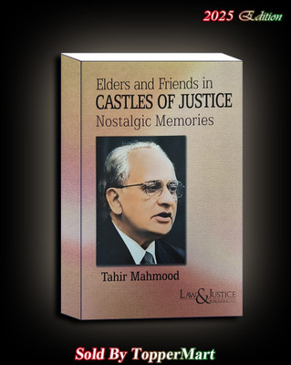 Elders And Friends In Castles Of Justice Nostalgic Memories Edition 2025(Paperback, TAHIR MAHMOOD)