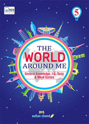 Sultan Chand THE WORLD AROUND ME Class 5 (General Knowledge, I.Q. Tests & Word Games)(Paperback, Anshu Maindiratta)