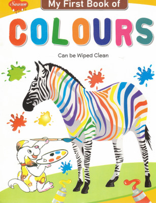 My First Book Of Colours | Sawan | Can Be Wiped Clean(Paperback, Generic)
