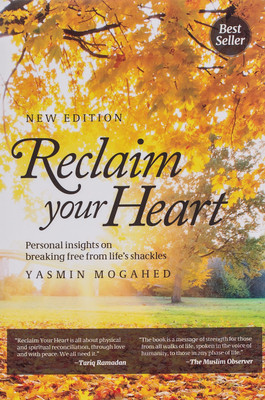 Reclaim Your Heart (Personal Insights On Breaking Free From Life's Shackles) In English Language Indian Good Printed Quality(Paperback, Yasmin Mogahed)