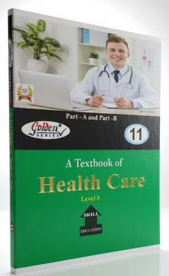 Golden Series Class 11 A Textbook Of Health Care Skill Education Part A & B Based On NEP/CBSE Syllabus(Paperback, Sanjay Yadav)