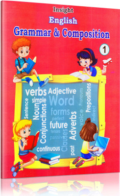 Insight English Grammar & Composition 1(Paperback, Mrs. Bindu Satyam, Mrs. Rupalim Patgiri)