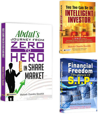 Abdul Journey From Zero To Hero In The Share Market + You Too Can Be An Intelligent… + Financial Freedom Thru Miracle Of S.I.P. | SIP | Analysis & Strategy | Risk-Free Investment | Share Market | Financial Freedom (Set Of 3 Books In English)(Softcover, Mahesh Chandra Kaushik)