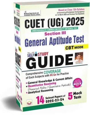 CUET UG 2025 Section 3 General Aptitude Test GUIDE GK And Current Affairs + Quantitative Aptitude + Analytical Reasoning With 14 PYQs + 5 Mock Tests(English Medium) (5315) (Paperback, Think Tank Of Kiran Institute Of Career Excellence, KICX)(Paperback, KIRAN)