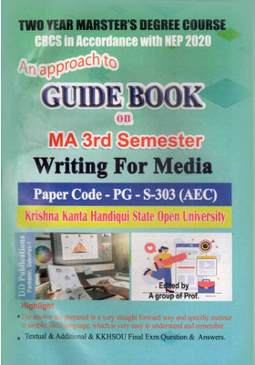 Writing For Media In English: For Ma 3rd Semester: An Approach To Writing For Media In English In English Under Krishna Kanta Handique State Open University [kkhsou]: Prepared According To Nep And Edited By A Group Of Professors: Paper Code Pg-S303 [aec](Paperback, A GROUP OF EXPERIENCED PROFESSORS)