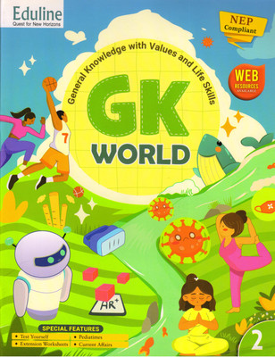 Eduline GK WORLD For Class - 2 General Knowledge With Values And Life Skills(Paperback, Geeshali Nayyar)