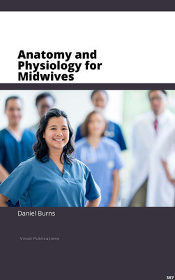 ANATOMY AND PHYSIOLOGY FOR MIDWIVES (C387) BOOK By Daniel Burns(Paperback, Daniel Burns)