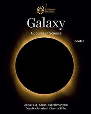 Galaxy A Course In Science Book 6(Paperback, ANITA PAULDEEPIKA PARASHARISEEMA SINHA)