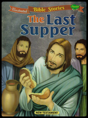 The Last Supper | Illustrated Bible Stories | Sawan(Paperback, Generic)
