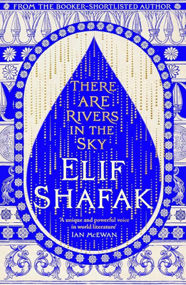 There Are Rivers In The Sky By Elif Shafak(Paperback, Elif Shafak)