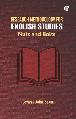 Research Methodology For English Studies: Nuts And Bolts(Paperback, Jeyaraj John Sekar)