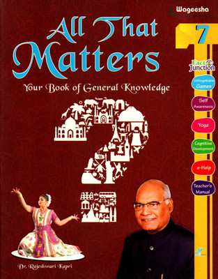 Wageesha, All That Matters, Your Book Of General Knowledge, Class-7(Paperback, DR. RAJESHWARI KAPRI)