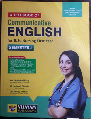 A Text Book Of Communicative English For B. Sc. Nursing 1st Year Semester-I(Paperback, Mrs Manisha Mistry, Mr Mahesh Shinde, B. Reddy Prasad)