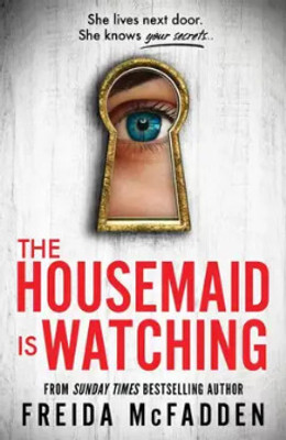 The Housemaid's Watching (English, Paperback Freida McFadden)(Paperback, FREIDA MCFADDEN)