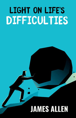 Light On Life’s Difficulties(Paperback, James Allen)