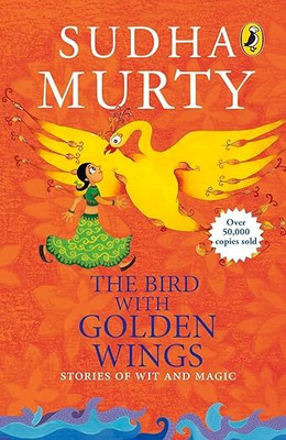 Bird With The Golden Wings ; Sudha Murty(Paperback, Sudha Murty)