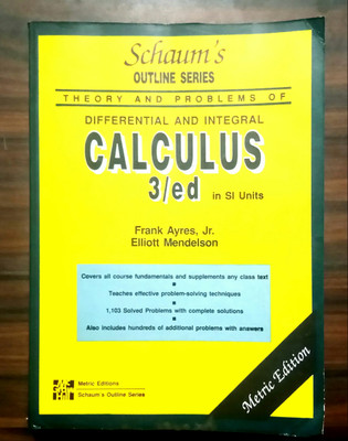 DIFFERENTIAL AND INTEGRAL CALCULUS (Old Book)(Paperback, Frank Ayres, Elliott Mendelson)