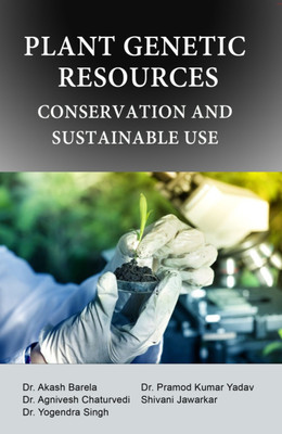 Plant Genetic Resources: Conservation And Sustainable(Paperback, Dr. Dwarka)