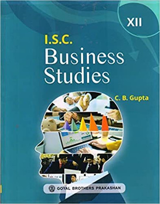 I.S.C Business Studies Class 12 For 2023-24 Examination(Paperback, C B Gupta)