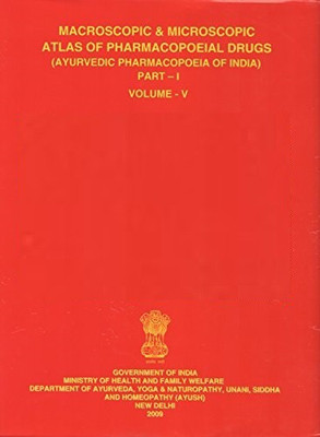 Macroscopic & Microscopic Atlas Of Pharmacopoeial Drugs (Ayurvedic Pharmacopoeia Of India) Part-I Volume V [Hardcover] Central Council For Research In Ayurveda And Siddha(Hardcover, Central Council for Research in Ayurveda and Siddha)