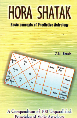 Hora Shatak | Basic Concepts Of Predictive Astrology | 100 Principles Of Vedic Jyotish By J.N. Bhasin(Paperback, J.N. Bhasin)