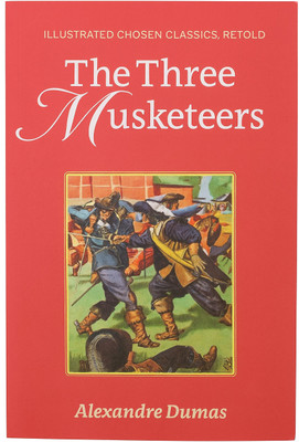 The Three Musketeers (Illustrated Chosen Classics, Retold) – Alexandre Dumas(Paperback, Alexandre Dumas)