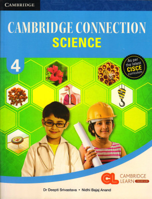Cisce Cambridge Connection Science Class - 4(Paperback, Dr. DEEPTI SRIVASTAVA, NIDHI BAJAJ ANAND)