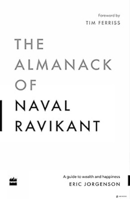 The Almanack Of Naval Ravikant Eric Jorgenson(Paperback, JMD books)