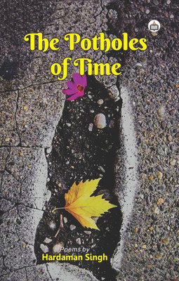 The Potholes Of Time (Poems)(Paperback, Hardaman Singh)