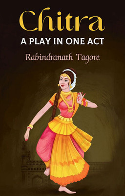 Chitra : A Play In One Act(Paperback, Rabindranath Tagore)